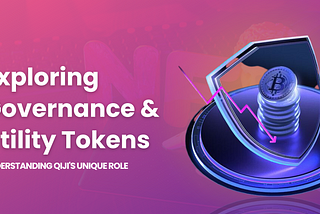 Exploring Governance and Utility Tokens: Understanding Qiji’s Unique Role