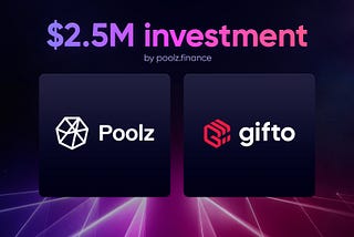 Poolz has made a strategic $2.5M investment in Gifto