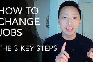 How to Change Job or Career — The Simple 3 KEY steps