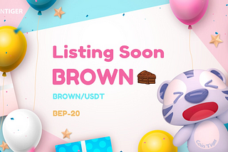 📣#CoinTigerNewListing #BROWN/USDT will be available on #CoinTiger soon