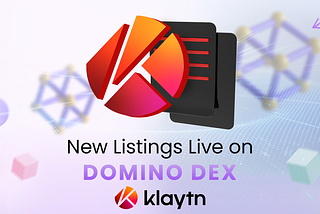 DOMINO DEX Listing Announcement: New Tokens for Klaytn Network Trading Pairs