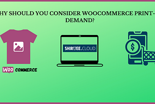 Why Should You Consider WooCommerce Print-On-Demand?