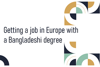 Getting a job in Europe with a Bangladeshi degree