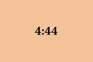 The 4:44 Effect