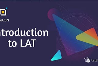 INTRODUCTION TO LAT
