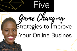 Five Mindset Strategies Designed to Transform Your Online Business