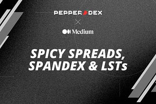 Spicy Spreads, SPANDEX & LSTs