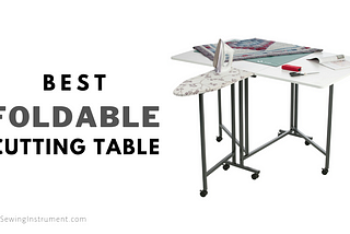 Foldable Sewing Cutting Table