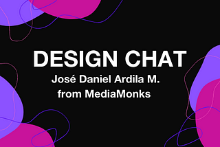 Design Chat: José Daniel Ardila M, MediaMonks