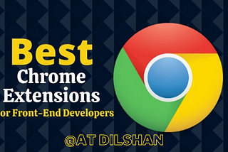 5 Best Chrome Extensions For Front — End Developers