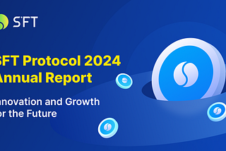 SFT Chain 2024 Annual Report