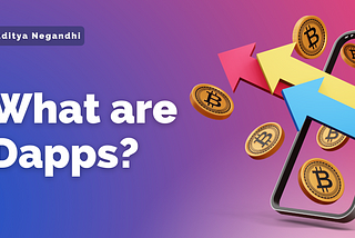 What are Dapps (Decentralized Applications) and how are these different from normal apps?