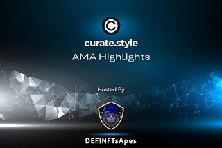 DEFINFTsApes & Curate.style: AMA Recap.