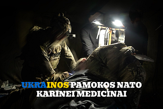 Ukrainos pamokos NATO valstybių karinei medicinai