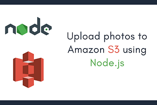 Uploading Files to AWS S3 with Multer and the Node.js AWS SDK