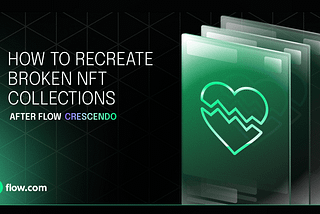 How to Recreate Broken NFT Collections after Flow Crescendo