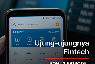 Ujung ujungnya Fintech