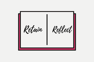 How to Retain and Reflect? (Reading Series — Part 4 — Conclusion)