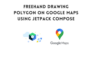 Free hand draw polygon in Google Maps Compose