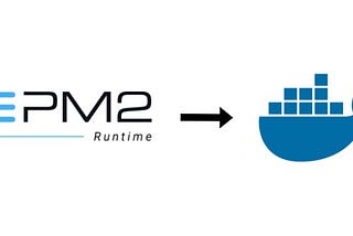 From PM2 to Docker!