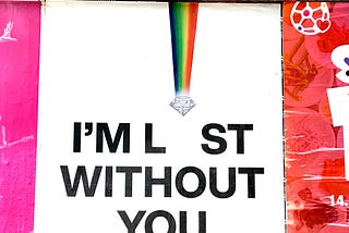 Photo of a poster that says I’m lost without you