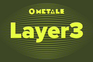 Metale Protocol’s Consideration for Building a Layer 3 Network Focusing on ContentFi