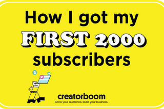 How I Got My First 2000 Subscribers