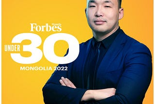 30 UNDER 30: FORBES MONGOLIA 2022