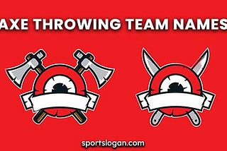 Tough Axe Throwing Team Names