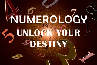 Understanding numerology can helps to unlock your destiny