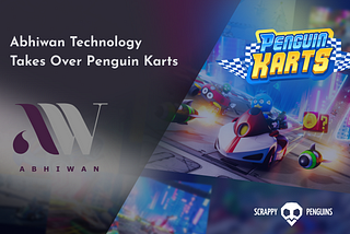 Abhiwan Technology Takes Over Penguin Karts