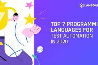 Top 7 Programming Languages For Test Automation In 2023