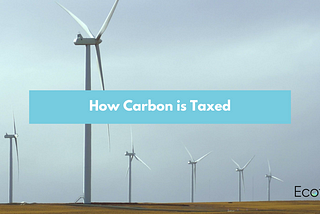 How Carbon is Taxed