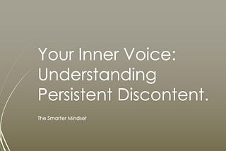 Your Inner Voice: Understanding Persistent Discontent.