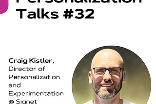 Personalization Talks #32 with Craig Kistler