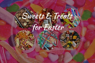 6 Easter Sweet Treats