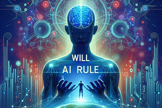 Will AI Rule Humans? A Deep Dive into the Future of Intelligence and Humanity