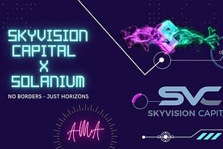 Solanium & SkyVision Capital AMA