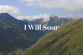 I Will Soar.