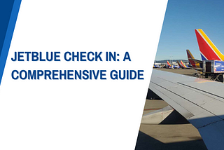 JetBlue Check In: A Comprehensive Guide