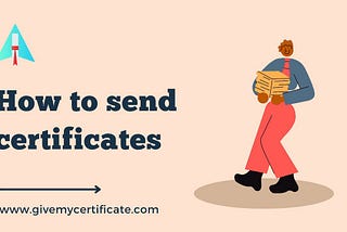 How to Send Certificates