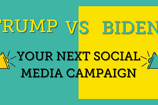 Trump vs Biden: what have they got to do with your marketing strategy?