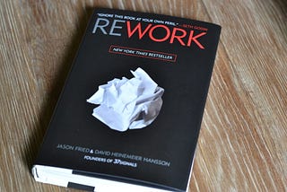 36 Lessons from ReWork by Jason Fried