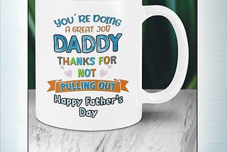 TREND You’re doing a great job daddy mug