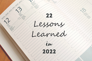 22 Lessons Learned in 2022