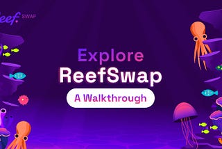 Step-by-Step Guide to Using ReefSwap: A Simplified Walkthrough
