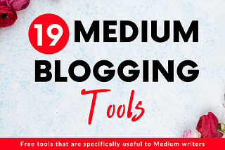 medium blogging, medium tools, medium writing, medium blogging guide, medium blog, how to make money on medium, medium writer