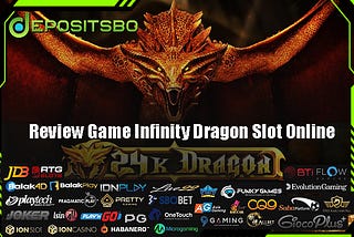 Review Game Infinity Dragon Slot Online — DEPOSITSBO