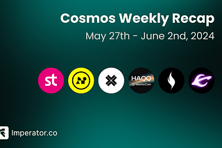 Weekly Newsletter: What happened on the Cosmos ecosystem this week? April May 27th– June 2nd, 2024