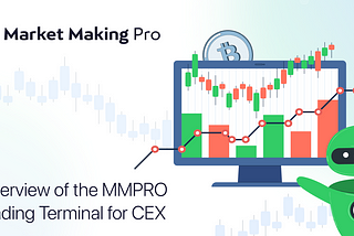 🧐 Overview of the MMPRO Trading Terminal for CEX